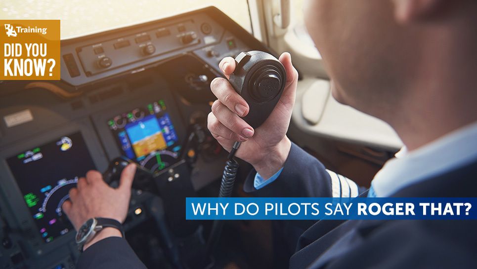 Why do pilots say roger that?